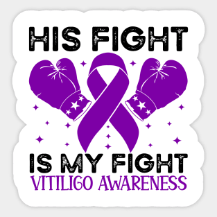 His Fight is My Fight Vitiligo Awareness Sticker